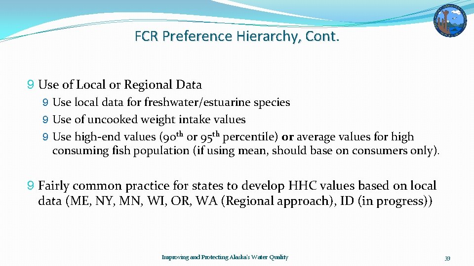 FCR Preference Hierarchy, Cont 9 Use of Local or Regional Data 9 Use local