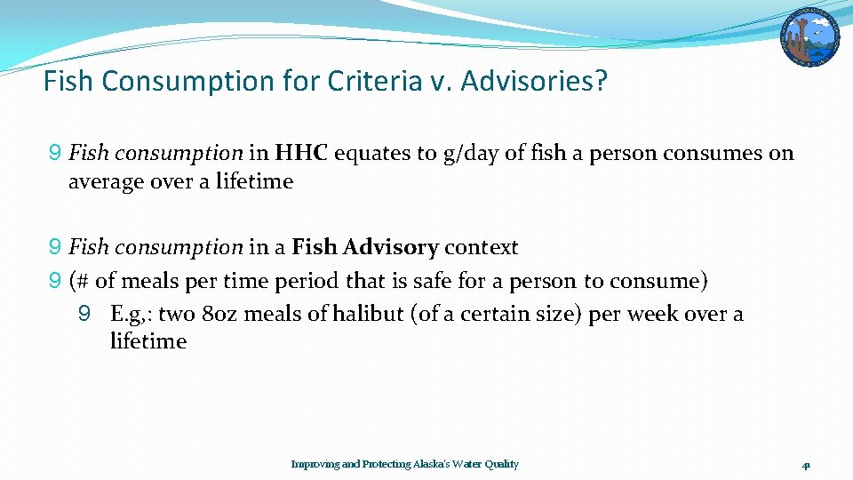 Fish Consumption for Criteria v. Advisories? 9 Fish consumption in HHC equates to g/day