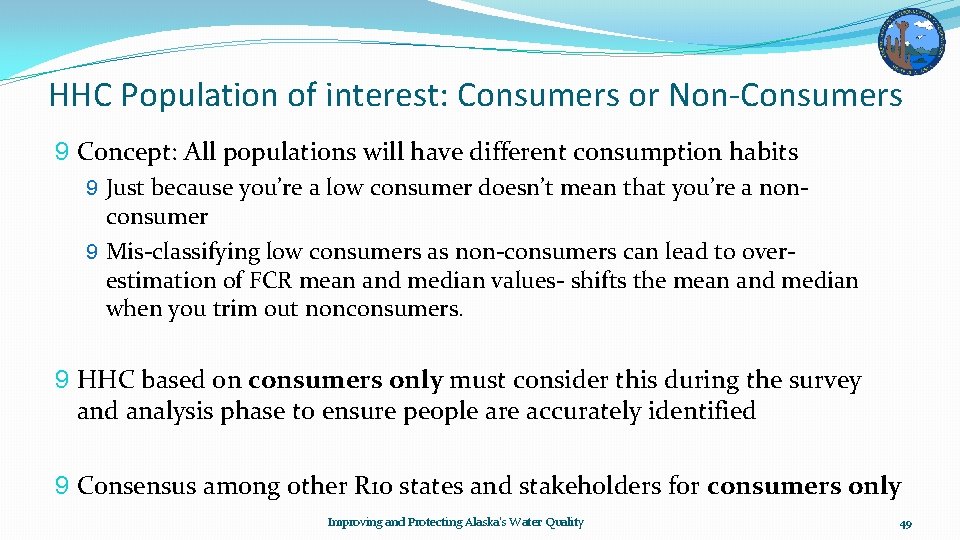 HHC Population of interest: Consumers or Non-Consumers 9 Concept: All populations will have different