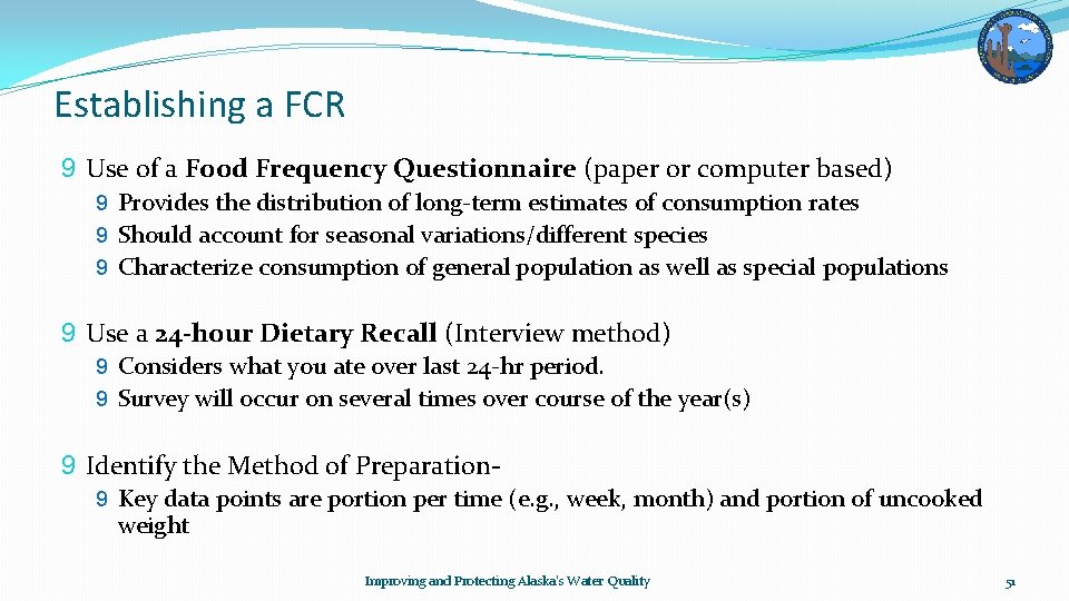 Establishing a FCR 9 Use of a Food Frequency Questionnaire (paper or computer based)