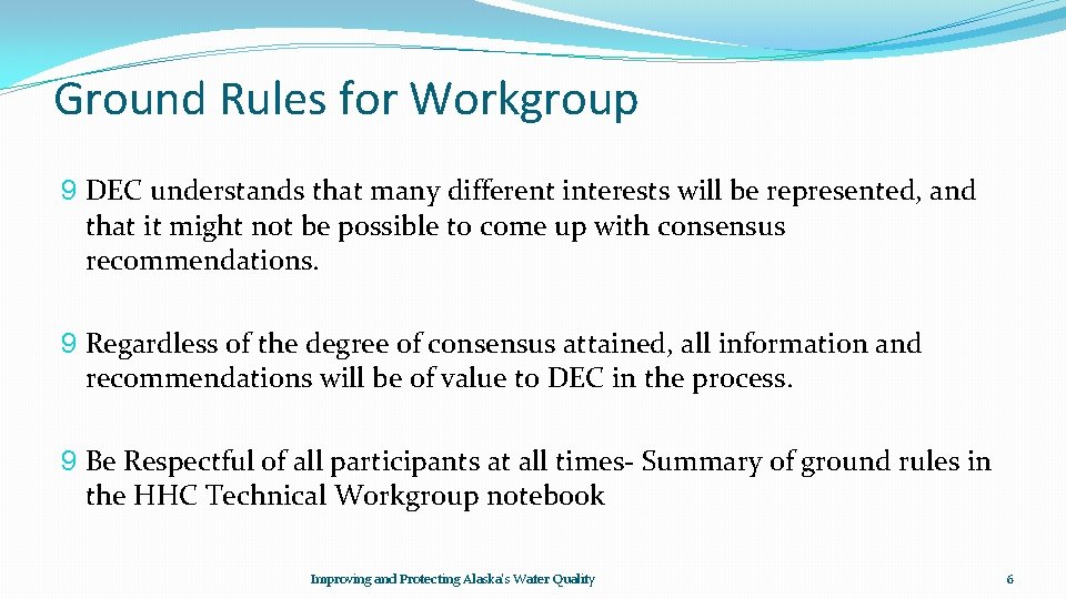 Ground Rules for Workgroup 9 DEC understands that many different interests will be represented,