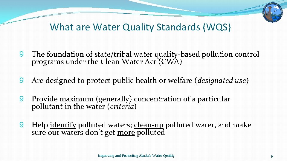 What are Water Quality Standards (WQS) 9 The foundation of state/tribal water quality-based pollution