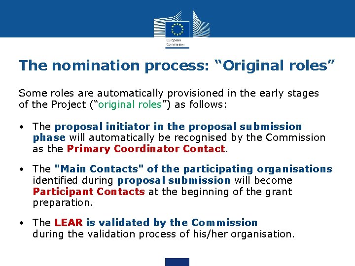 The nomination process: “Original roles” Some roles are automatically provisioned in the early stages The nomination process: “Original roles” Some roles are automatically provisioned in the early stages