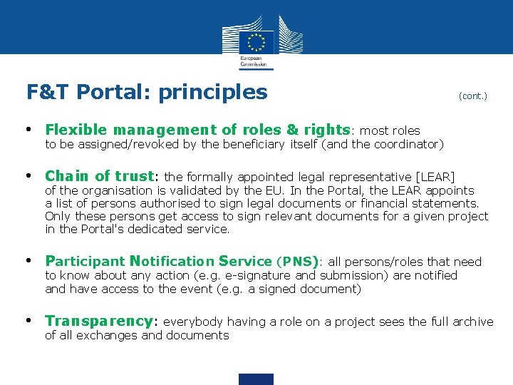 F&T Portal: principles (cont. ) • Flexible management of roles & rights: most roles F&T Portal: principles (cont. ) • Flexible management of roles & rights: most roles