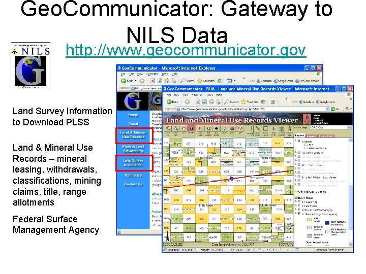 Geo. Communicator: Gateway to NILS Data http: //www. geocommunicator. gov Land Survey Information to