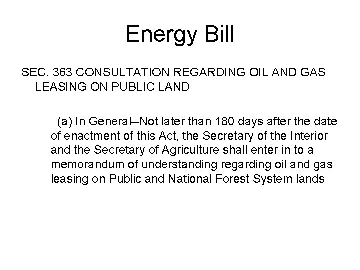 Energy Bill SEC. 363 CONSULTATION REGARDING OIL AND GAS LEASING ON PUBLIC LAND (a)