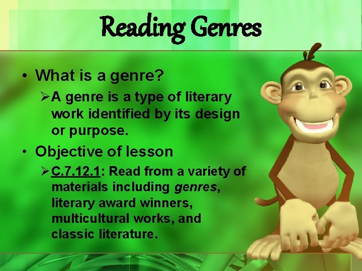 Reading Genres • What is a genre? ØA genre is a type of literary