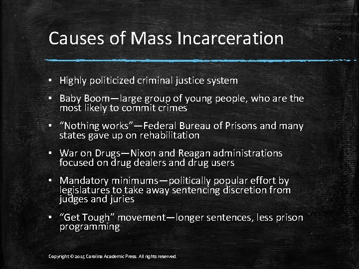 Causes of Mass Incarceration ▪ Highly politicized criminal justice system ▪ Baby Boom—large group