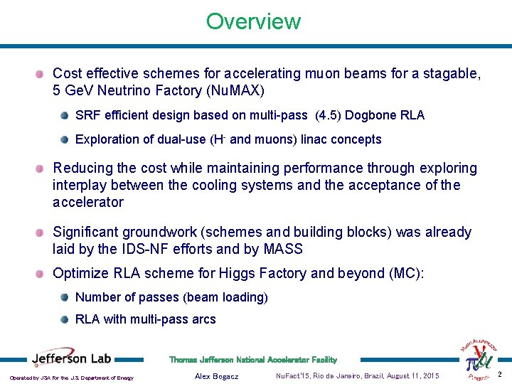 Overview Cost effective schemes for accelerating muon beams for a stagable, 5 Ge. V