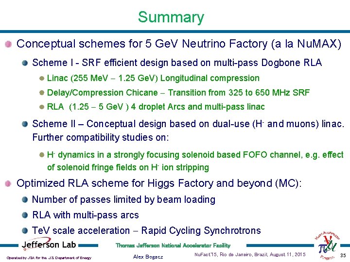 Summary Conceptual schemes for 5 Ge. V Neutrino Factory (a la Nu. MAX) Scheme