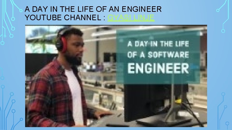 A DAY IN THE LIFE OF AN ENGINEER YOUTUBE CHANNEL : GYASI LINJE 