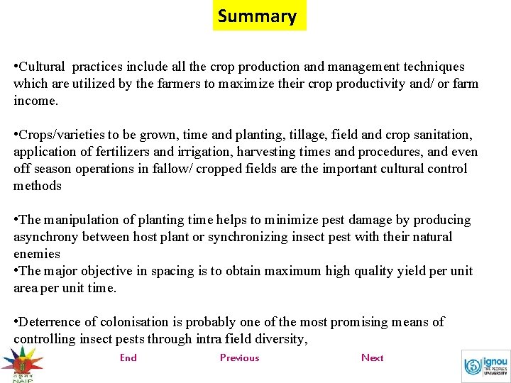 Summary • Cultural practices include all the crop production and management techniques which are