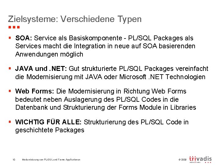 Zielsysteme: Verschiedene Typen § SOA: Service als Basiskomponente - PL/SQL Packages als Services macht
