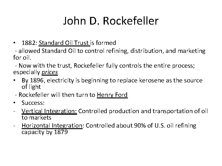 John D. Rockefeller • 1882: Standard Oil Trust is formed - allowed Standard Oil