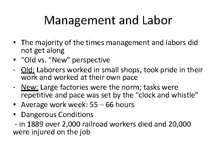 Management and Labor • The majority of the times management and labors did not