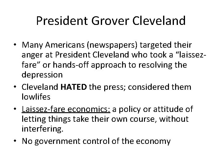 President Grover Cleveland • Many Americans (newspapers) targeted their anger at President Cleveland who