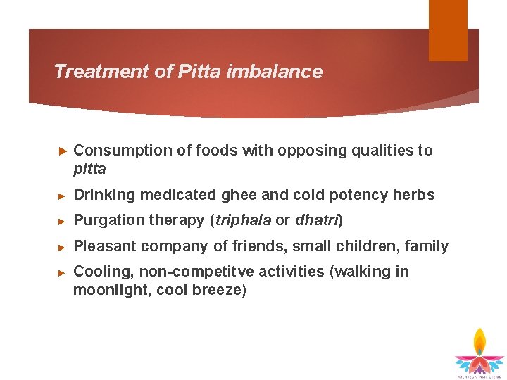 Treatment of Pitta imbalance ► Consumption of foods with opposing qualities to pitta ►