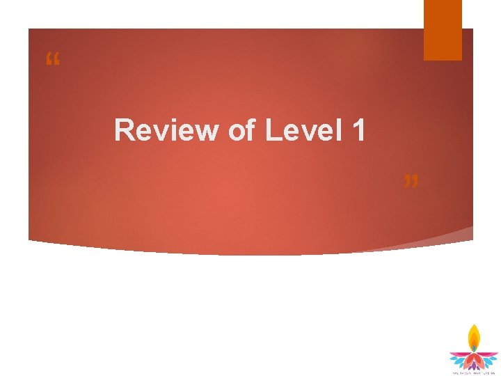 “ Review of Level 1 ” 