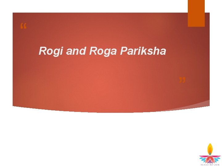 “ Rogi and Roga Pariksha ” 