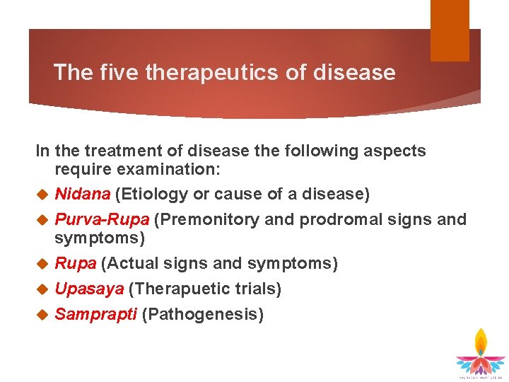 The five therapeutics of disease In the treatment of disease the following aspects require