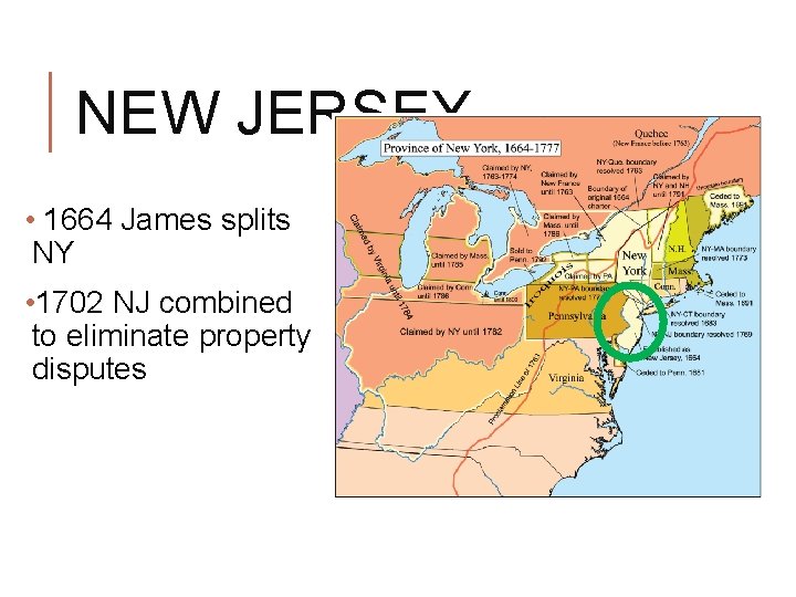 NEW JERSEY • 1664 James splits NY • 1702 NJ combined to eliminate property NEW JERSEY • 1664 James splits NY • 1702 NJ combined to eliminate property