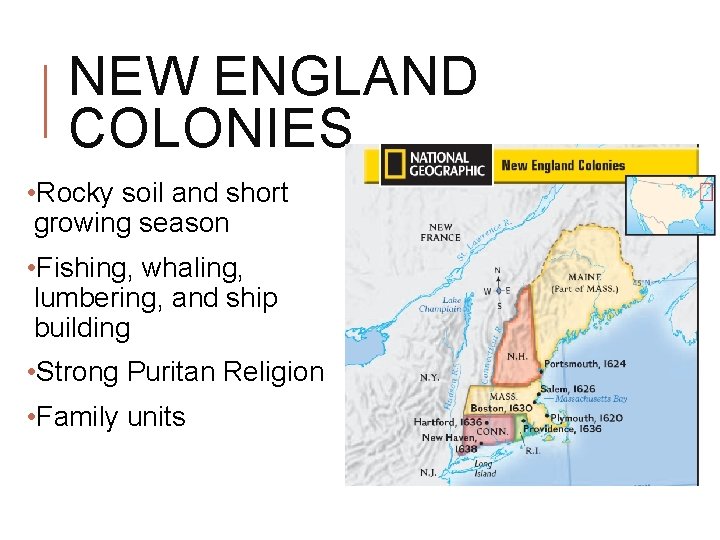 NEW ENGLAND COLONIES • Rocky soil and short growing season • Fishing, whaling, lumbering, NEW ENGLAND COLONIES • Rocky soil and short growing season • Fishing, whaling, lumbering,