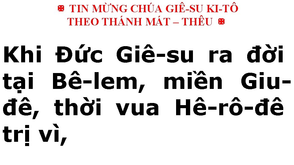 ✠ TIN MỪNG CHÚA GIÊ-SU KI-TÔ THEO THÁNH MÁT – THÊU ✠ Khi Đức