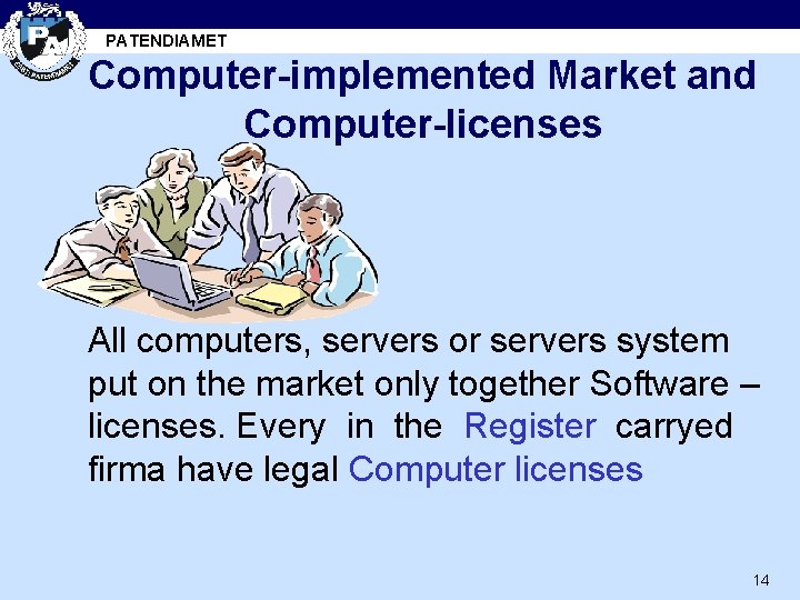 PATENDIAMET Computer-implemented Market and Computer-licenses All computers, servers or servers system put on the