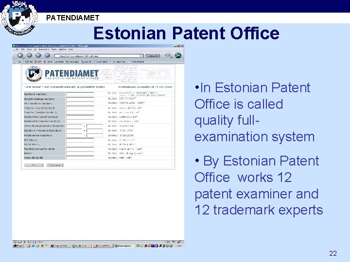 PATENDIAMET Estonian Patent Office • In Estonian Patent Office is called quality fullexamination system