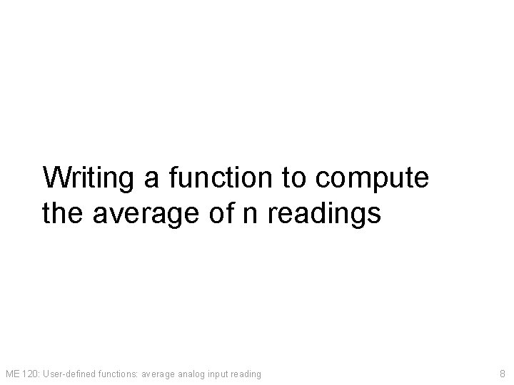 Writing a function to compute the average of n readings ME 120: User-defined functions: