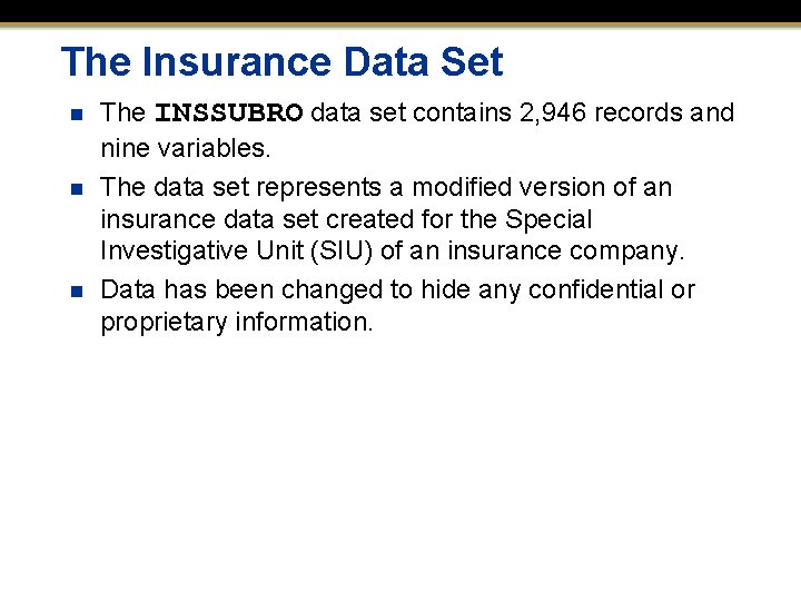 The Insurance Data Set n n n The INSSUBRO data set contains 2, 946