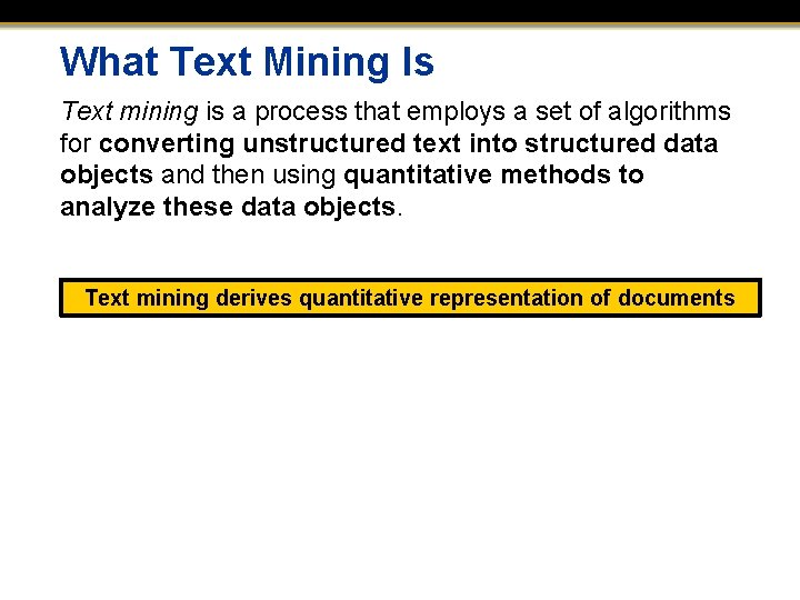 What Text Mining Is Text mining is a process that employs a set of