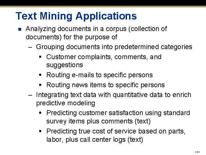 Text Mining Applications n Analyzing documents in a corpus (collection of documents) for the
