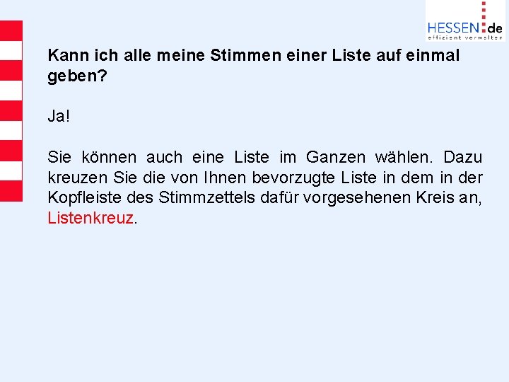 Kann ich alle meine Stimmen einer Liste auf einmal geben? Ja! Sie können auch