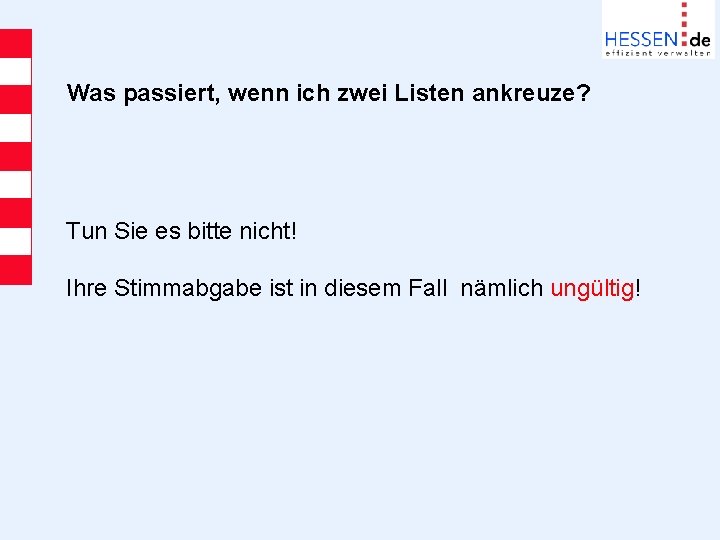 Was passiert, wenn ich zwei Listen ankreuze? Tun Sie es bitte nicht! Ihre Stimmabgabe