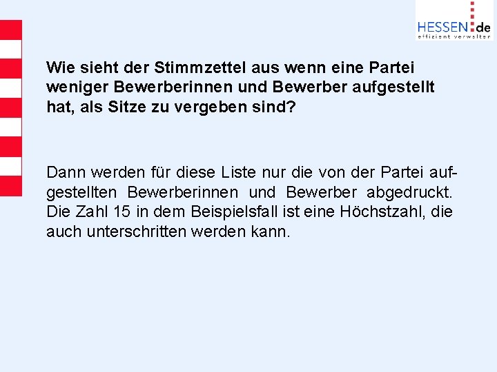 Wie sieht der Stimmzettel aus wenn eine Partei weniger Bewerberinnen und Bewerber aufgestellt hat,