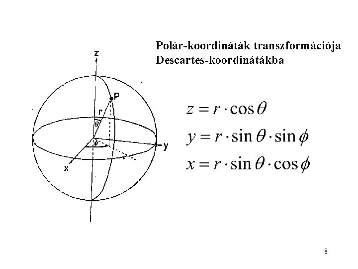 Polár-koordináták transzformációja Descartes-koordinátákba 8 