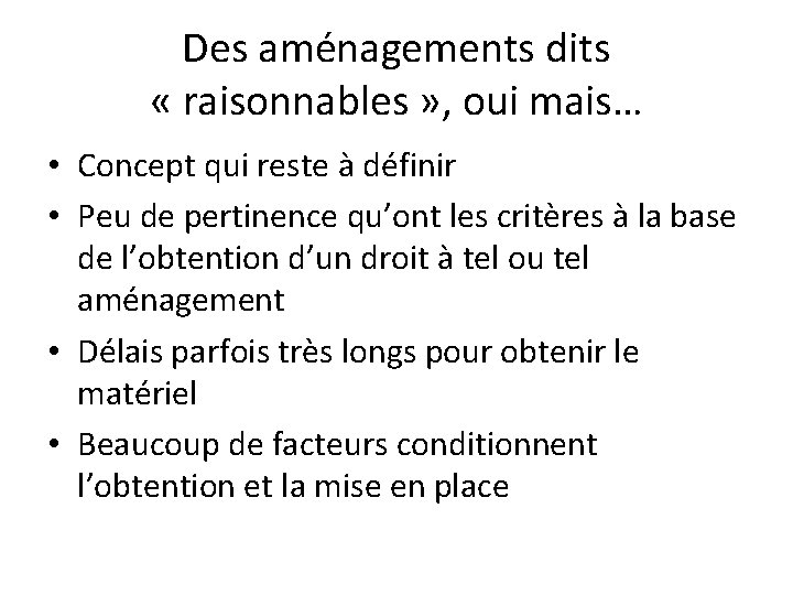 Des aménagements dits « raisonnables » , oui mais… • Concept qui reste à