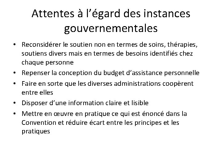 Attentes à l’égard des instances gouvernementales • Reconsidérer le soutien non en termes de