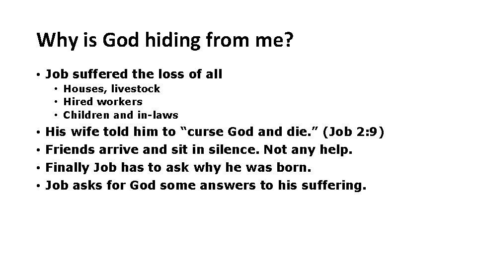 Why is God hiding from me? • Job suffered the loss of all •