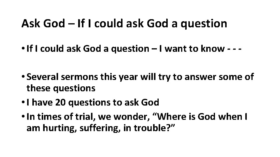 Ask God – If I could ask God a question • If I could