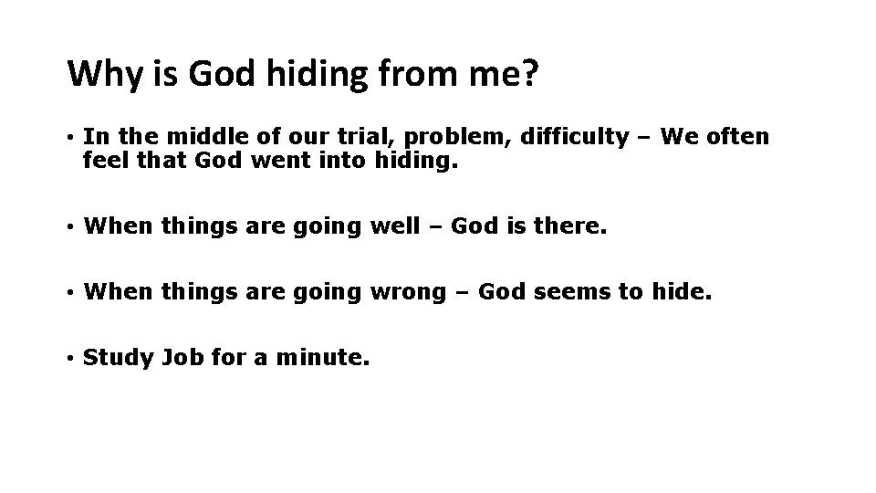 Why is God hiding from me? • In the middle of our trial, problem,