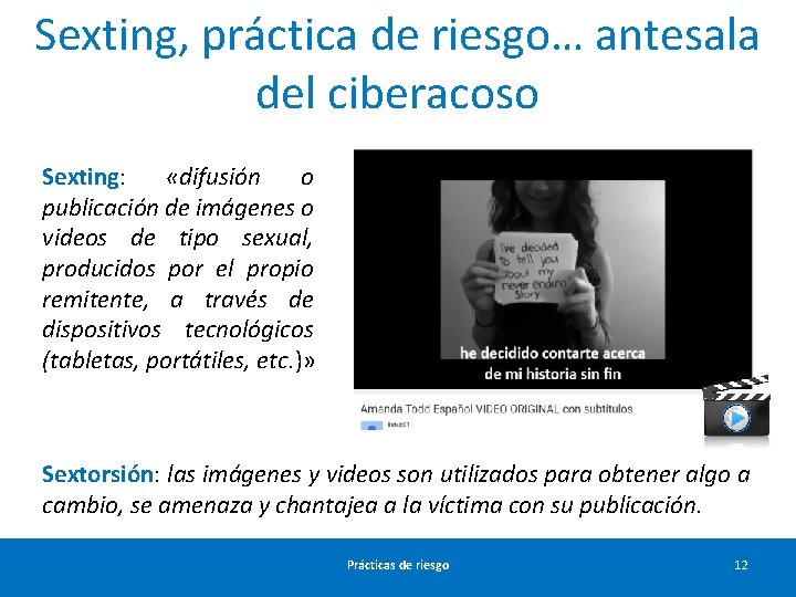 Sexting, práctica de riesgo… antesala del ciberacoso Sexting: «difusión o publicación de imágenes o