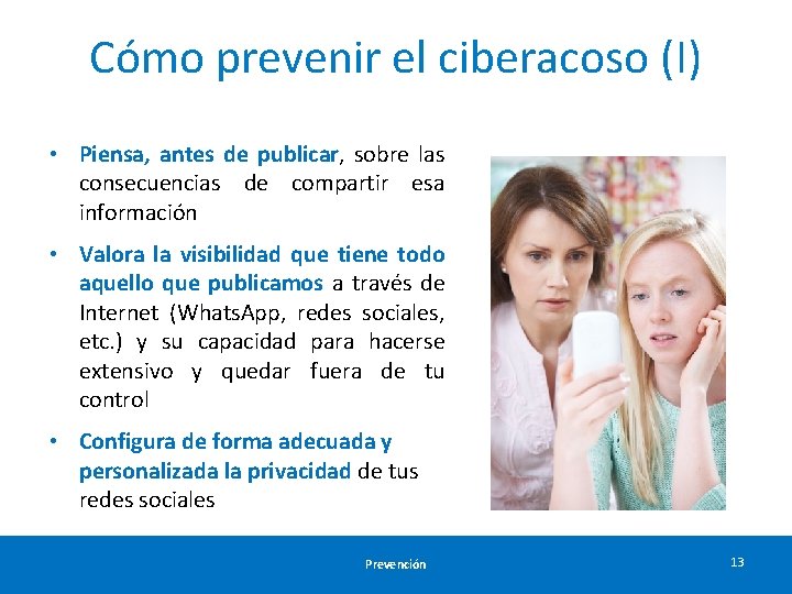 Cómo prevenir el ciberacoso (I) • Piensa, antes de publicar, sobre las consecuencias de