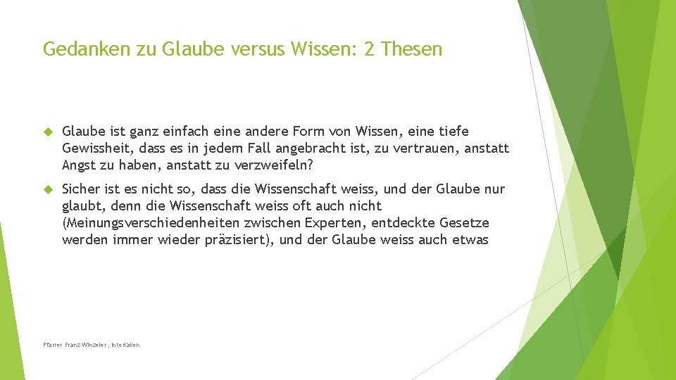 Gedanken zu Glaube versus Wissen: 2 Thesen Glaube ist ganz einfach eine andere Form