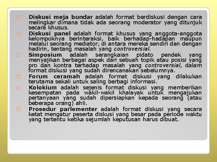 � � � Diskusi meja bundar adalah format berdiskusi dengan cara melingkar dimana tidak