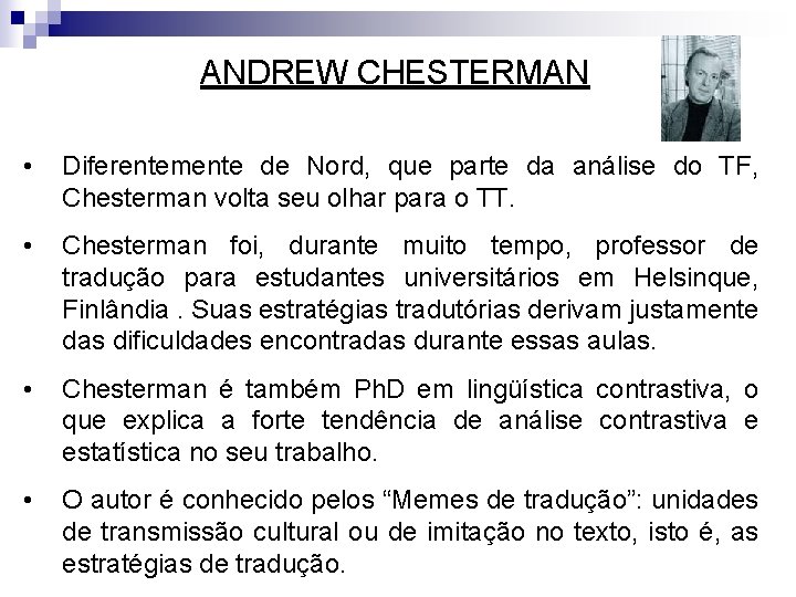 ANDREW CHESTERMAN • Diferentemente de Nord, que parte da análise do TF, Chesterman volta
