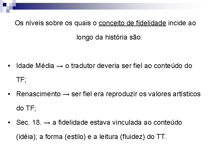 Os níveis sobre os quais o conceito de fidelidade incide ao longo da história