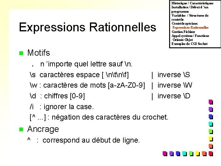 Expressions Rationnelles n Historique / Caractéristiques Installation / Début d ’un programme Variables /