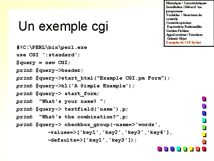 Un exemple cgi Historique / Caractéristiques Installation / Début d ’un programme Variables /